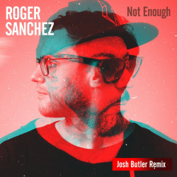 Not Enough (Josh Butler Remix)